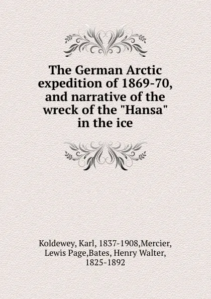 Обложка книги The German Arctic expedition of 1869-70, and narrative of the wreck of the 