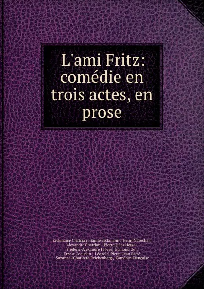 Обложка книги L.ami Fritz: comedie en trois actes, en prose, Erckmann-Chatrian