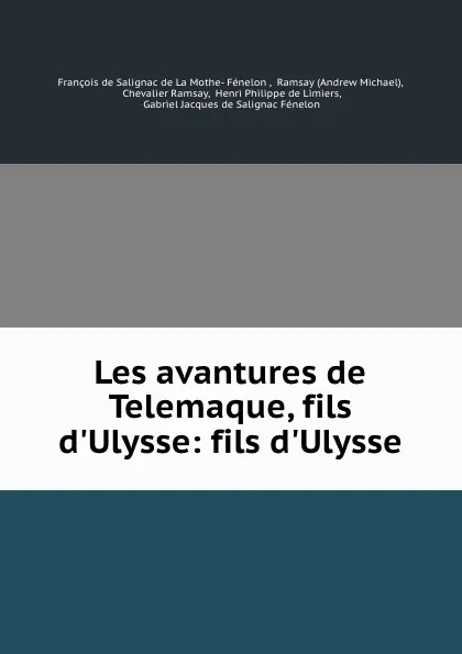 Обложка книги Les avantures de Telemaque, fils d.Ulysse: fils d.Ulysse, François de Salignac de La Mothe-Fénelon