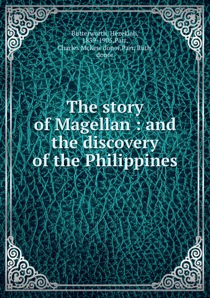 Обложка книги The story of Magellan : and the discovery of the Philippines, Hezekiah Butterworth