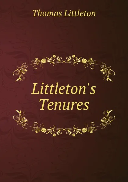 Обложка книги Littleton.s Tenures, Thomas Littleton