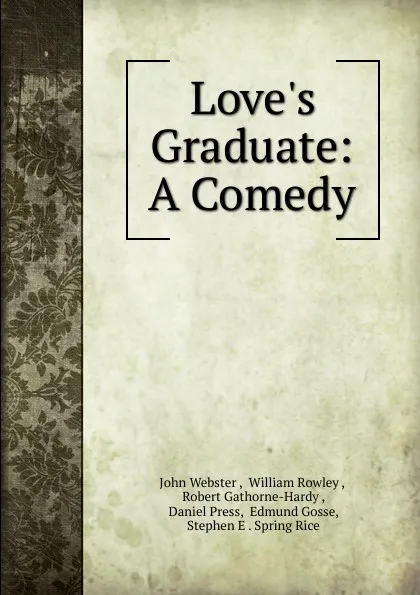 Обложка книги Love.s Graduate: A Comedy, John Webster