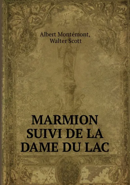 Обложка книги MARMION SUIVI DE LA DAME DU LAC, Albert Montémont