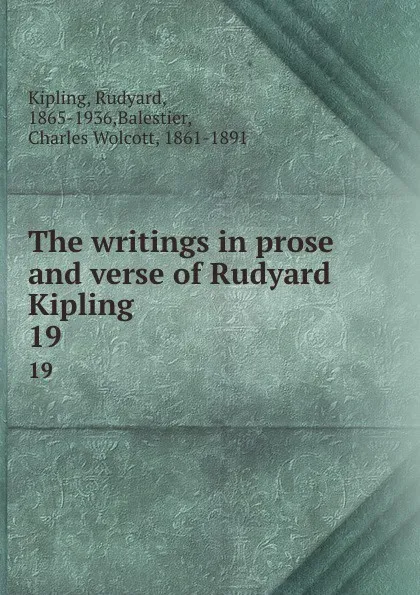 Обложка книги The writings in prose and verse of Rudyard Kipling . 19, Rudyard Kipling