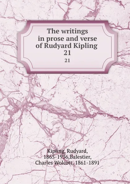 Обложка книги The writings in prose and verse of Rudyard Kipling . 21, Rudyard Kipling