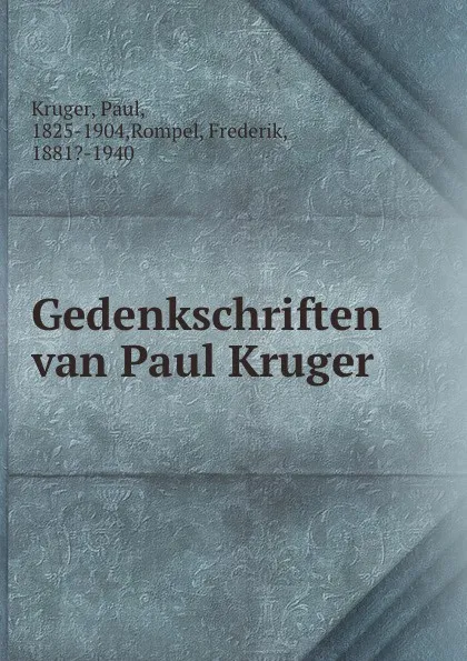 Обложка книги Gedenkschriften van Paul Kruger, Paul Kruger