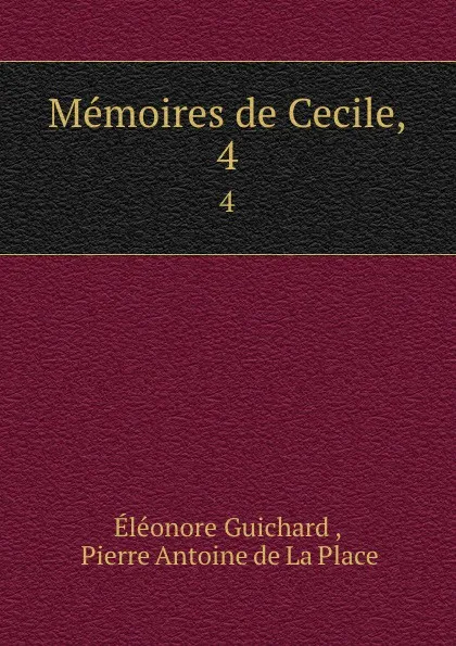 Обложка книги Memoires de Cecile,. 4, Éléonore Guichard