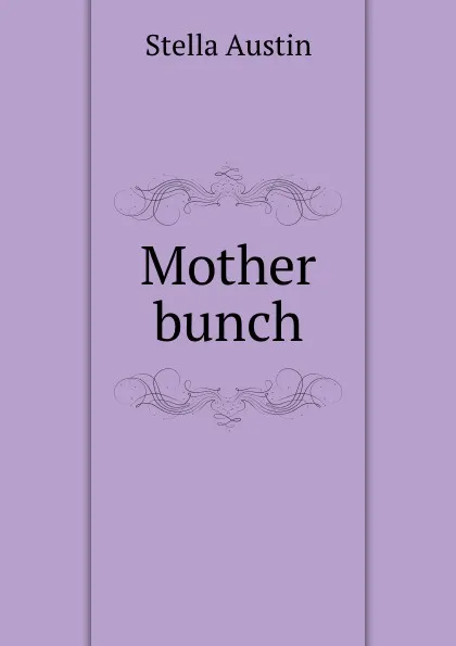 Обложка книги Mother bunch, Stella Austin