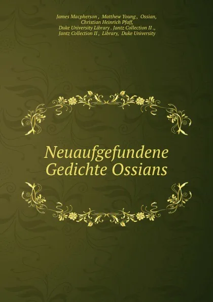 Обложка книги Neuaufgefundene Gedichte Ossians, James Macpherson