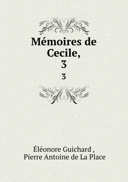 Обложка книги Memoires de Cecile,. 3, Éléonore Guichard