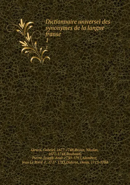 Обложка книги Dictionnaire universel des synonymes de la langue franse. 1, Gabriel Girard