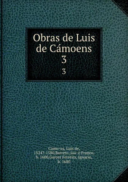 Обложка книги Obras de Luis de Camoens. 3, Luís de Camões