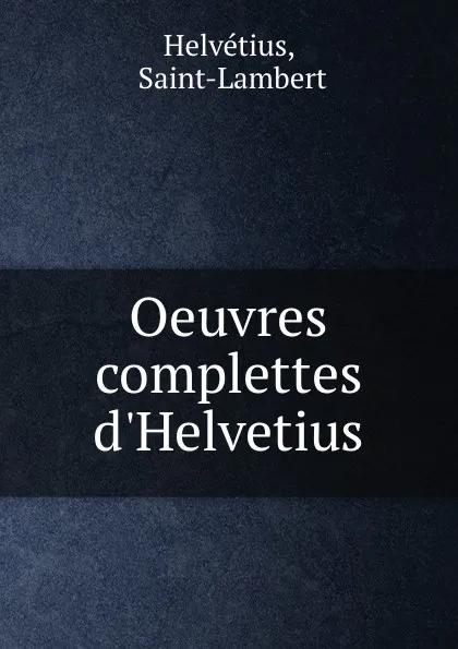 Обложка книги Oeuvres complettes d.Helvetius, Saint-Lambert Helvétius