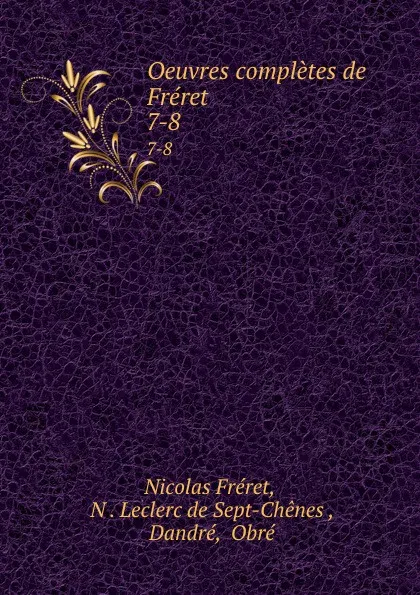 Обложка книги Oeuvres completes de Freret . 7-8, Nicolas Fréret