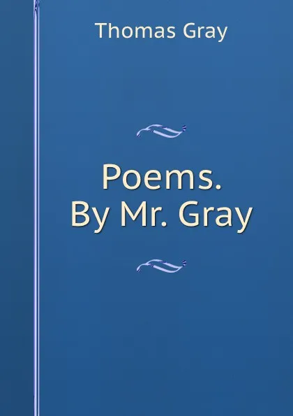 Обложка книги Poems. By Mr. Gray, Gray Thomas