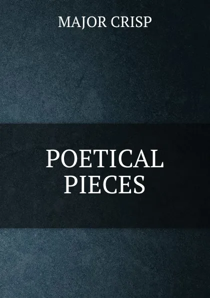 Обложка книги POETICAL PIECES, Major Crisp