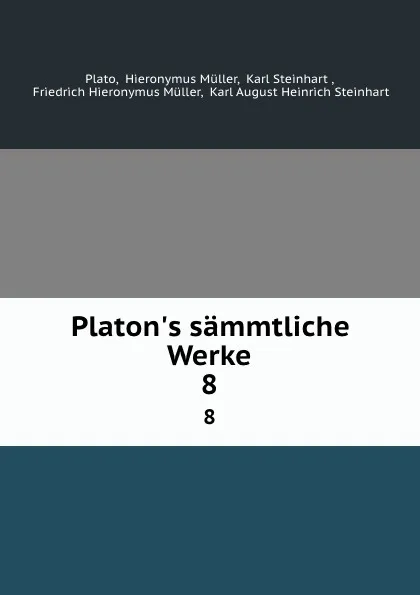 Обложка книги Platon.s sammtliche Werke. 8, Hieronymus Müller Plato