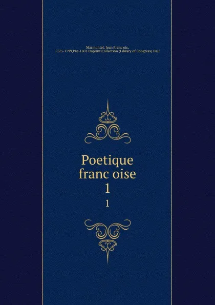 Обложка книги Poetique francoise. 1, Jean François Marmontel