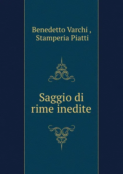 Обложка книги Saggio di rime inedite, Benedetto Varchi