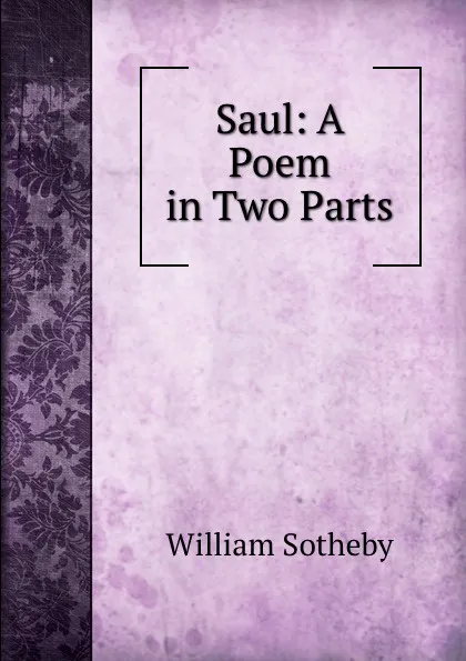 Обложка книги Saul: A Poem in Two Parts, William Sotheby