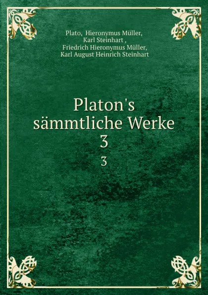 Обложка книги Platon.s sammtliche Werke. 3, Hieronymus Müller Plato