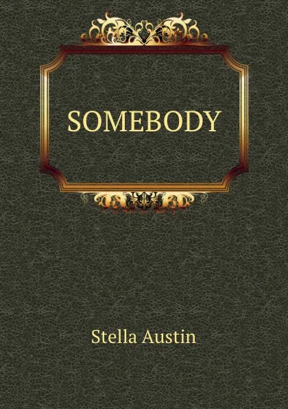 Обложка книги SOMEBODY, Stella Austin