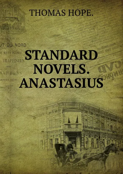 Обложка книги STANDARD NOVELS. ANASTASIUS., Thomas Hope