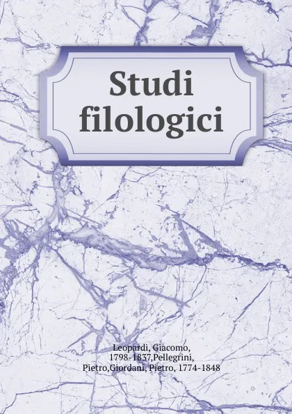 Обложка книги Studi filologici, Giacomo Leopardi