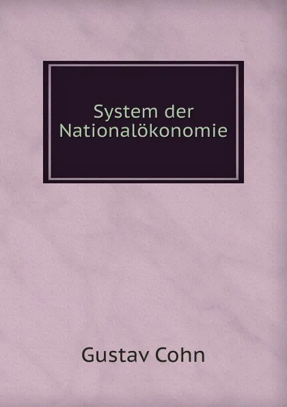 Обложка книги System der Nationalokonomie, Gustav Cohn