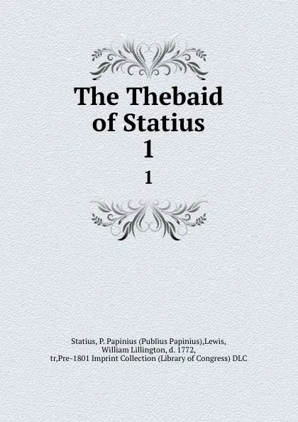 Обложка книги The Thebaid of Statius. 1, Publius Papinius Statius