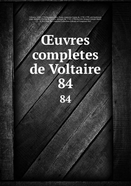 Обложка книги OEuvres completes de Voltaire. 84, Beaumarchais Voltaire