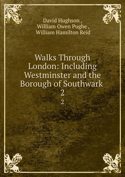 Обложка книги Walks Through London: Including Westminster and the Borough of Southwark . 2, David Hughson