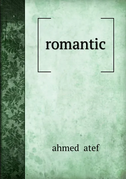 Обложка книги romantic, Ahmed Atef