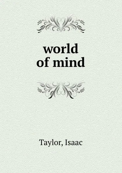 Обложка книги world of mind, Isaac Taylor