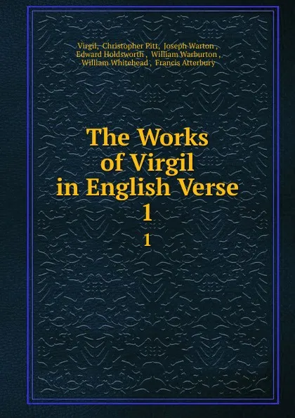 Обложка книги The Works of Virgil in English Verse. 1, Christopher Pitt Virgil