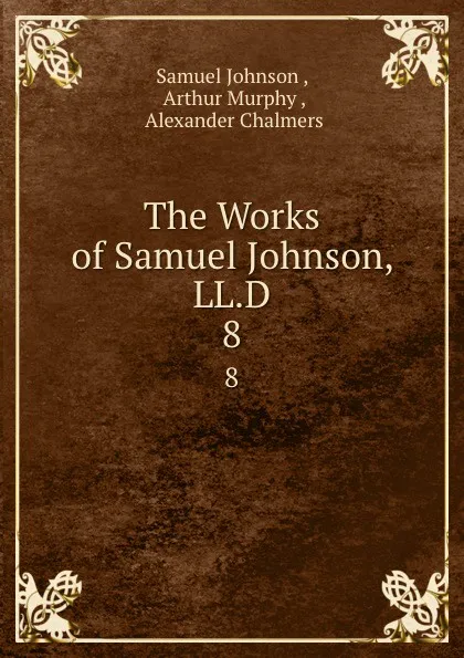 Обложка книги The Works of Samuel Johnson, LL.D. 8, Samuel Johnson