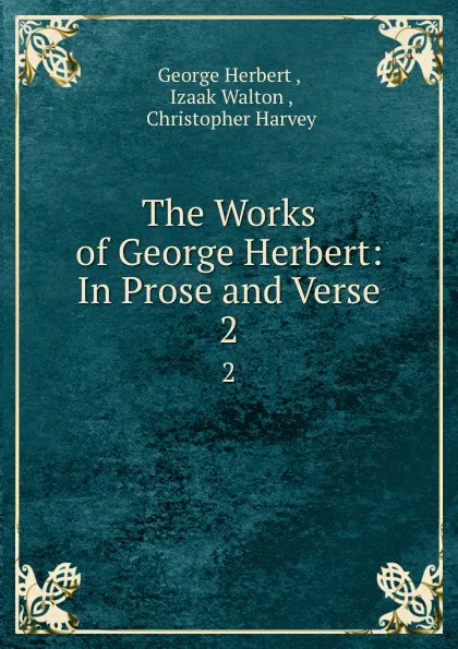 Обложка книги The Works of George Herbert: In Prose and Verse. 2, George Herbert