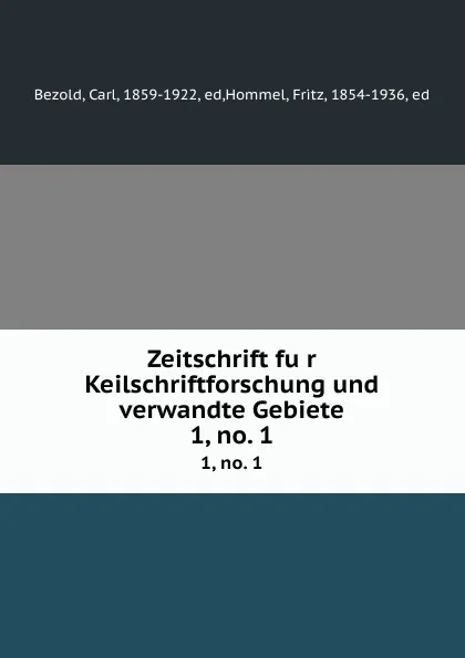 Обложка книги Zeitschrift fur Keilschriftforschung und verwandte Gebiete. 1, no. 1, Carl Bezold