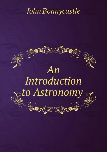 Обложка книги An Introduction to Astronomy ., John Bonnycastle