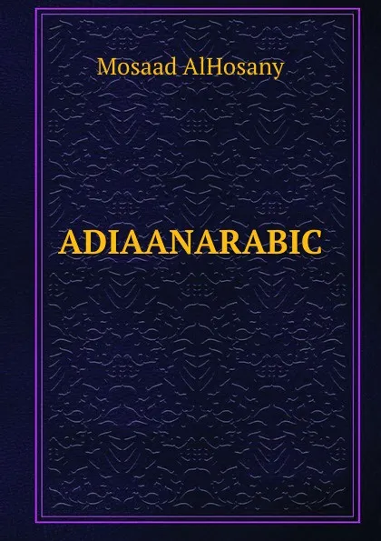 Обложка книги ADIAANARABIC, Mosaad AlHosany