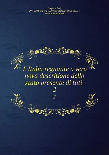 Обложка книги L.Italia regnante o vero nova descritione dello stato presente di tuti . 2, Gregorio Leti