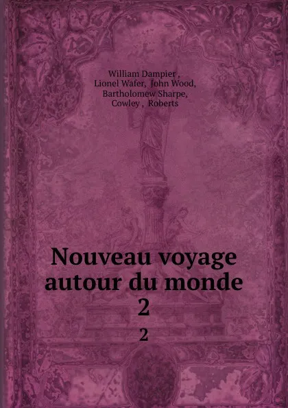 Обложка книги Nouveau voyage autour du monde. 2, William Dampier