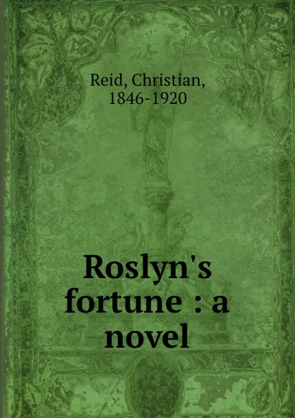 Обложка книги Roslyn.s fortune : a novel, Christian Reid