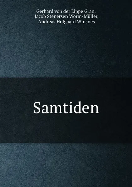 Обложка книги Samtiden, Gerhard von der Lippe Gran