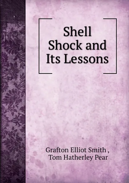 Обложка книги Shell Shock and Its Lessons, Grafton Elliot Smith