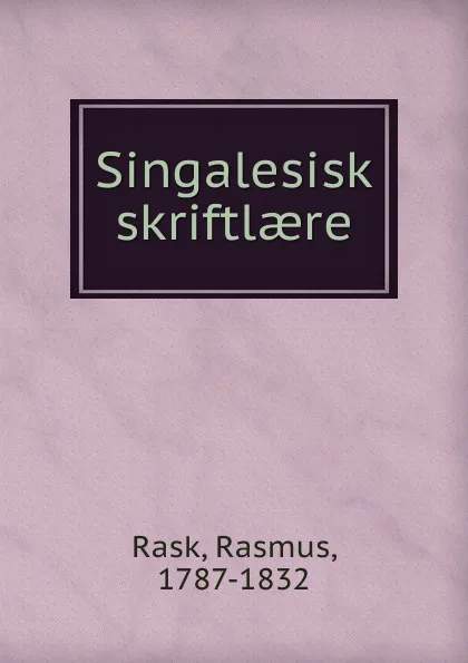 Обложка книги Singalesisk skriftlaere, Rasmus Rask