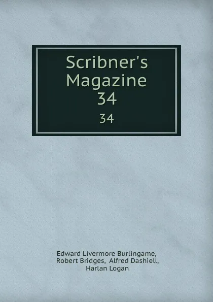 Обложка книги Scribner.s Magazine. 34, Edward Livermore Burlingame