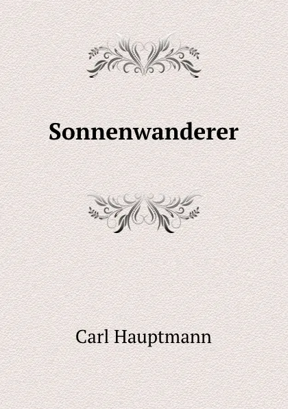 Обложка книги Sonnenwanderer, Carl Hauptmann
