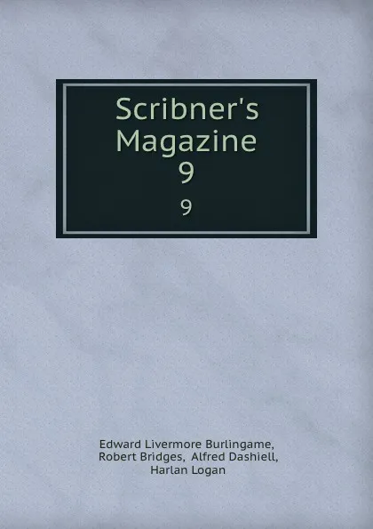 Обложка книги Scribner.s Magazine. 9, Edward Livermore Burlingame