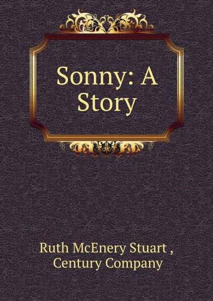 Обложка книги Sonny: A Story, Ruth McEnery Stuart